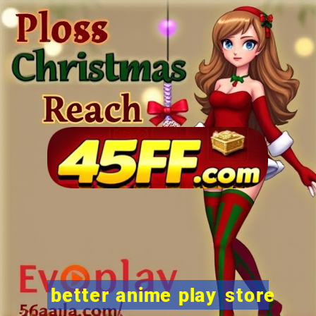 better anime play store